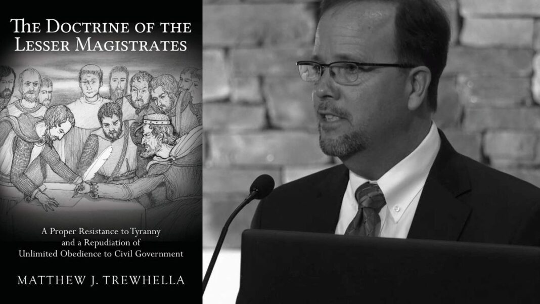The Doctrine of the Lesser Magistrates By Matt Trewhella