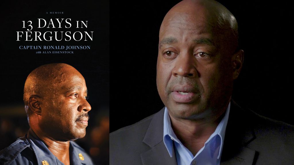 13 Days in Ferguson by Captain Ron Johnson