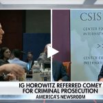 IG Horowitz refereed Comey for criminal prosecution