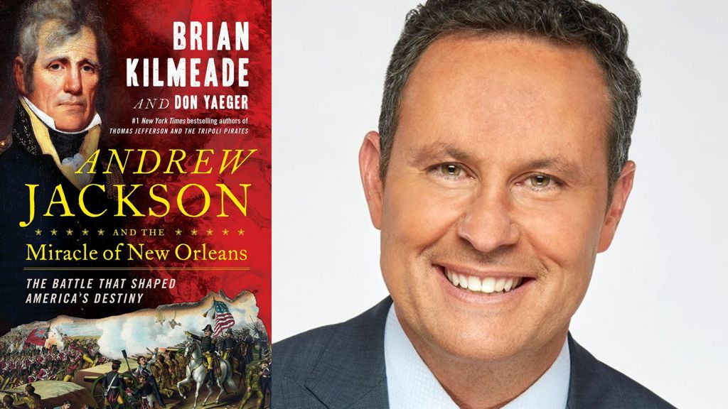 Andrew Jackson and the Miracle of New Orleans: The Battle That Shaped America's Destiny by Brian Kilmeade