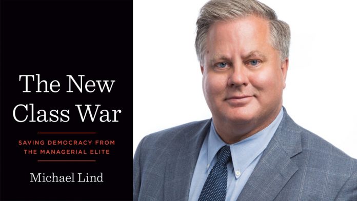 The New Class War: Saving Democracy from the Managerial Elite by Michael Lind
