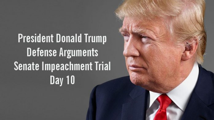 President Donald Trump Defense Arguments Senate Impeachment Trial Day 10