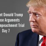 President Donald Trump Defense Arguments Senate Impeachment Trial Day 6