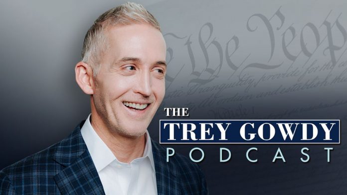 The Trey Gowdy Podcast