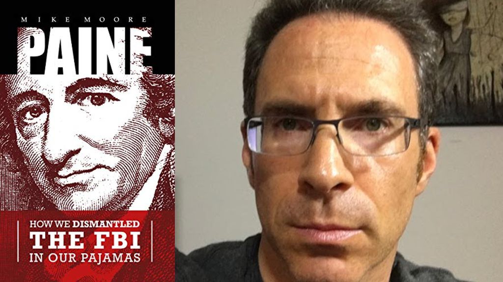 PAINE: How We Dismantled the FBI In Our Pajamas