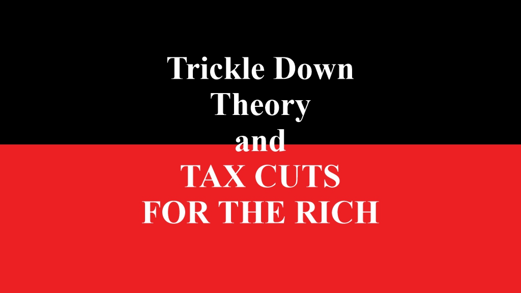 Trickle Down Theory and TAX CUTS FOR THE RICH By Thomas Sowell