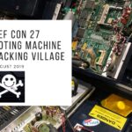 Def Con 27: Voting Machine Hacking Village