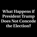 What if Trump does not concede?