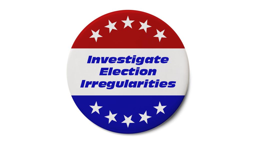 Investigate Election Irregularities