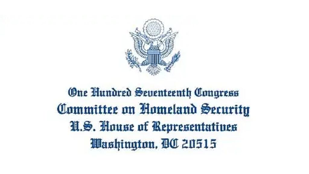 One Hundred Seventeenth Congress, Committee on Homeland Security, U.S. House of Representatives, Washington, DC 20515