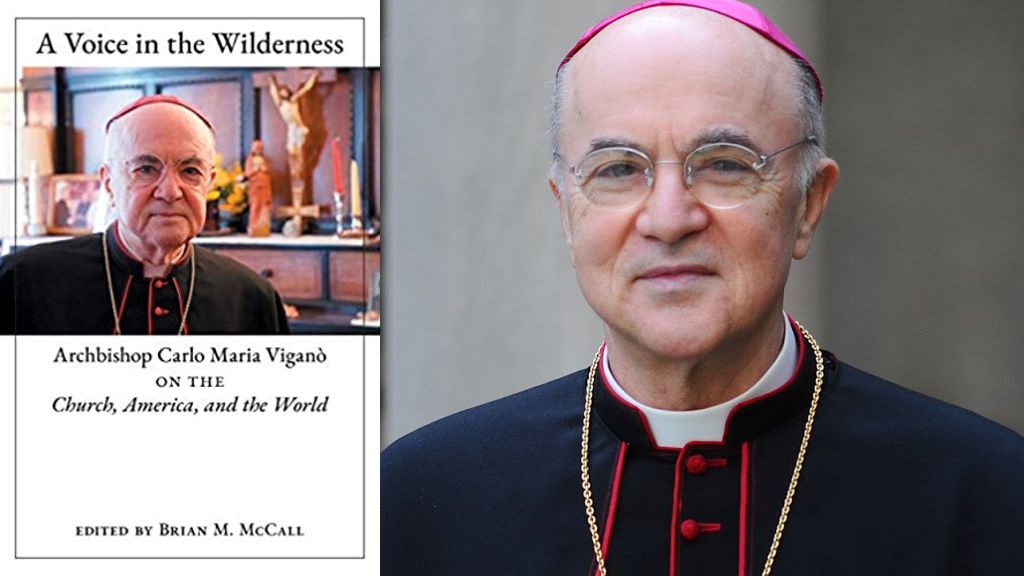 A Voice in the Wilderness By Archbishop Carlo Maria Viganò
