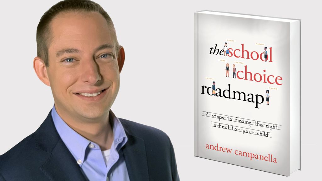 The School Choice Roadmap: 7 Steps to Finding the Right School for Your Child by Andrew Campanella