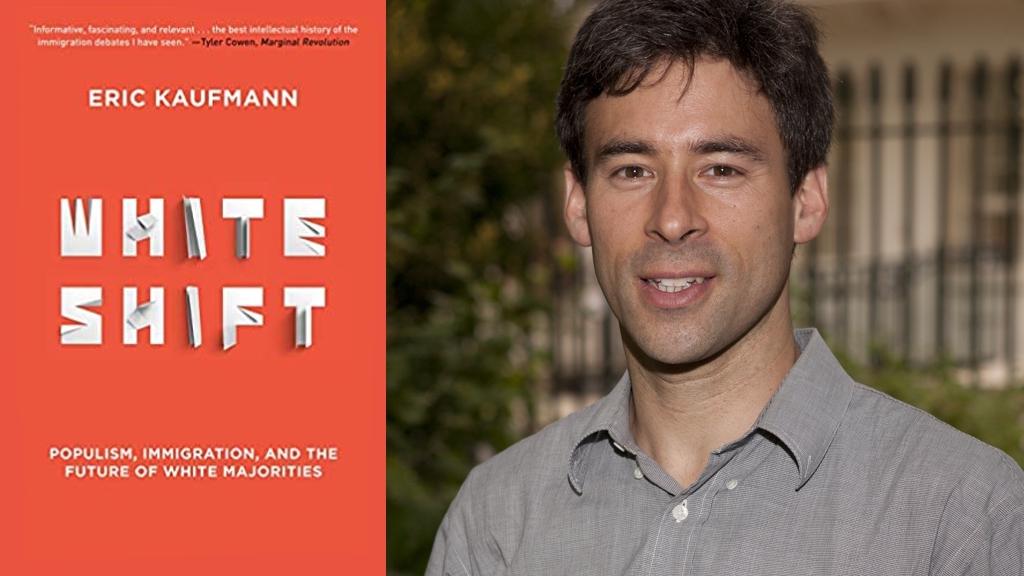 Whiteshift: Populism, Immigration, and the Future of White Majorities By Eric Kaufman