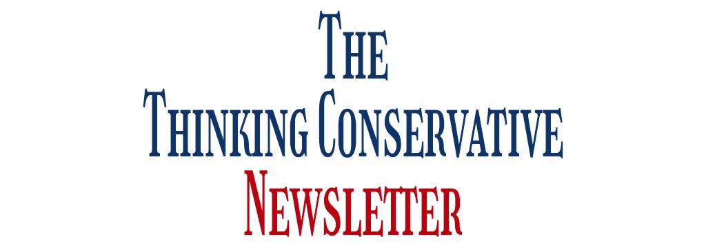 The Thinking Conservative Newsletter