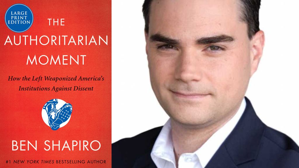 The Authoritarian Moment By Ben Shapiro