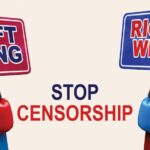 Left Wing & Right Wing Stop Censorship