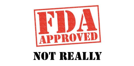 FDA Approved - Not Really