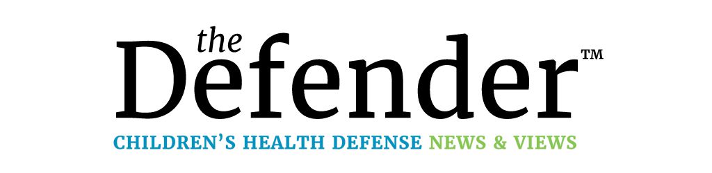 The Defender: Children's Health Defense News & Views