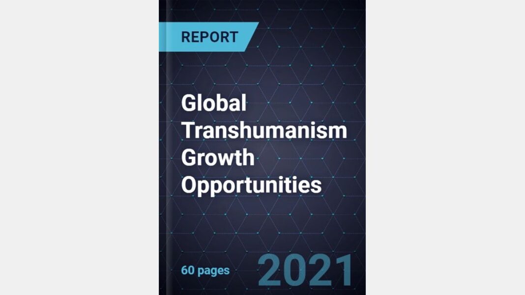 Global Transhumanism Markets Report 2021