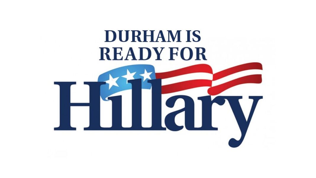 Durham is Ready For Hillary Clinton