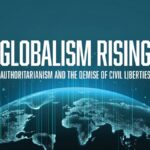 Globalism Rising: Authoritarianism and the Demise of Civil Liberties