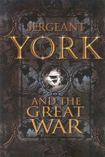 Sergeant York and the Great War (By Alvin C. York; edited by Tom Skeyhill.)
