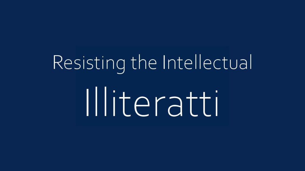 Resisting the Intellectual Illiteratti