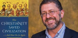 How Christianity Saved Civilization... And Must Do So Again By Mike Aquilina