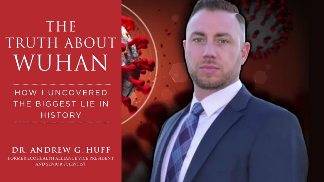 The Truth about Wuhan By Dr. Andrew G. Huff