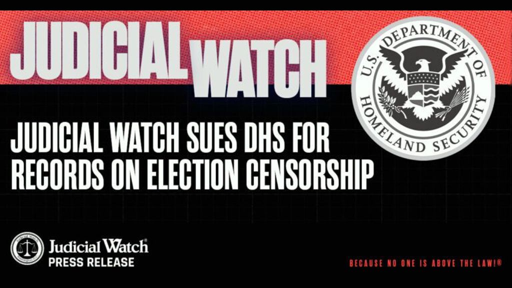 Judicial Watch Sues DHS for Records on Election Censorship