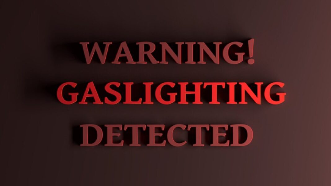 Warning! Gaslighting Detected
