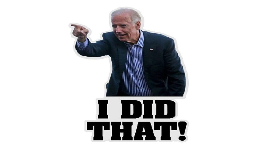 Biden Says I Did That