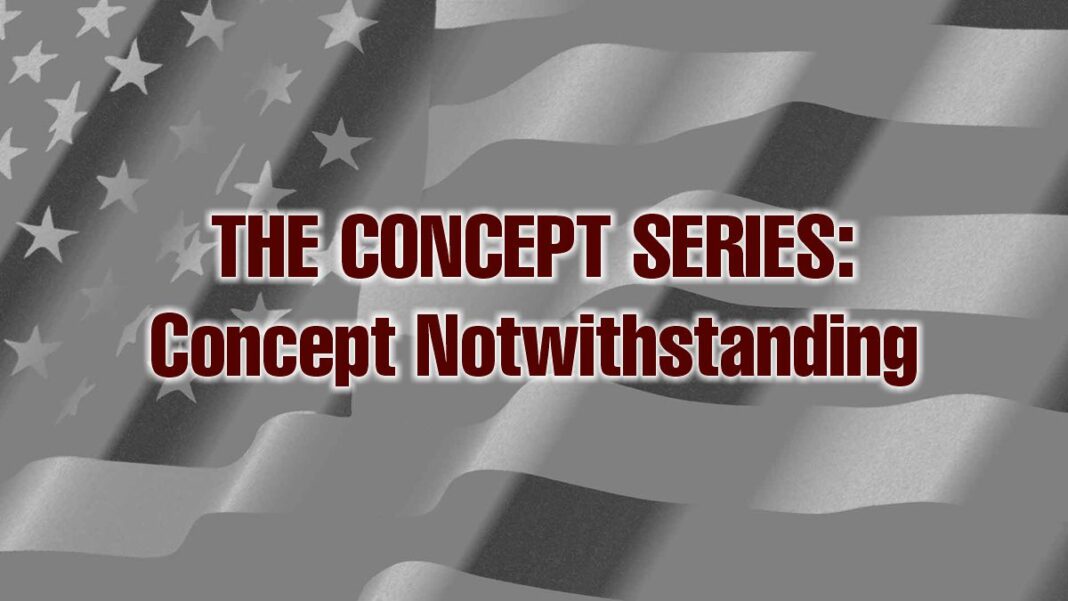 The Concept Series: Concept Notwithstanding
