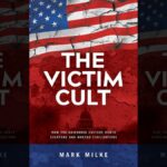 The Victim Cult By Mark Milke