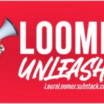 Loomer Unleashed
