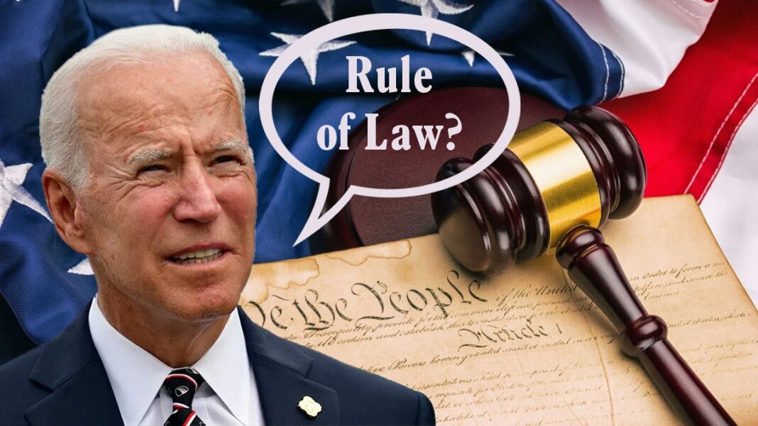 Biden Administration detests the Constitution and the rule of law.