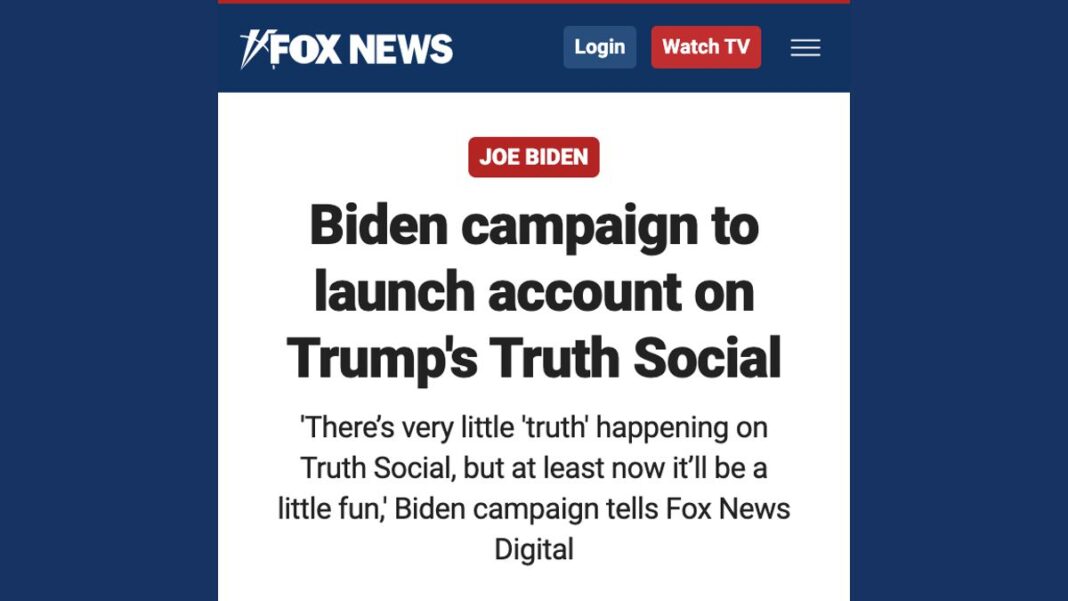 FOX NEWS: Biden campaign to launch account on Truth Social