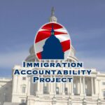 The Immigration Accountability Project (IAP)