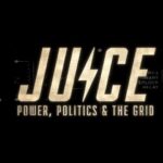 Juice: Power, Politics & the Grid