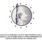 Financial Surveillance In The United States: How Federal Law Enforcement Commandeered Financial Institutions To Spy On Americans