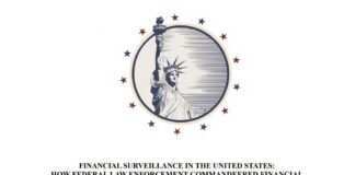 Financial Surveillance In The United States: How Federal Law Enforcement Commandeered Financial Institutions To Spy On Americans