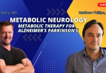 Hope for Alzheimer's & Parkinson's with Metabolic Neurology - Matthew Phillips, MD