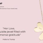 Her Love & Gratitude: A customizable necklace designed by Melania Trump to honor all mothers.