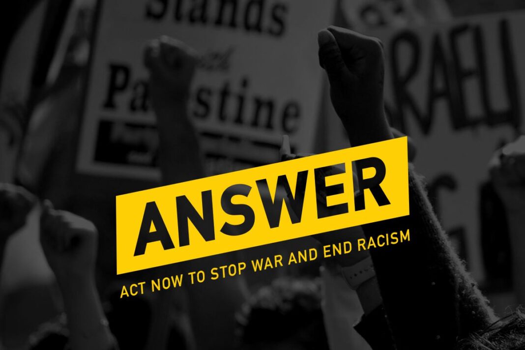ANSWER (Act Now to Stop War and End Racism)