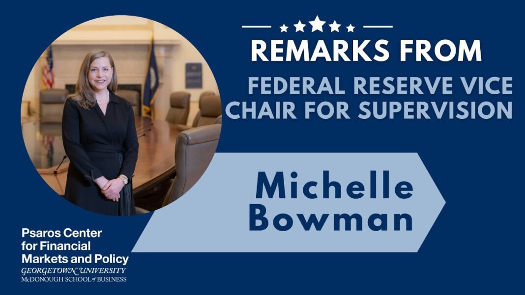 Fed Vice Chair for Supervision Michelle Bowman: A Fresh Look at Supervision and Regulation
