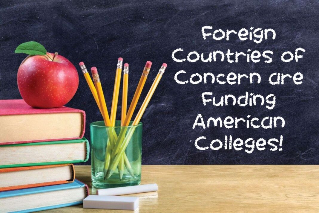 Foreign Countries of Concern are Funding American Colleges!