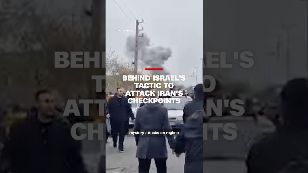 Behind Israel's tactic to attack Iran's checkpoints