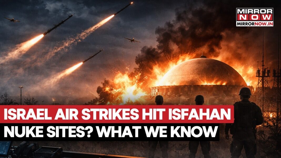 IDF Air Strikes Hit Isfahan Nuclear Sites After Iran Targets 70 Location Across Israel | Watch