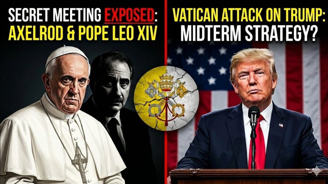“The Vatican vs. Trump: The Axelrod Connection Exposed” – Dutka Feelgood
