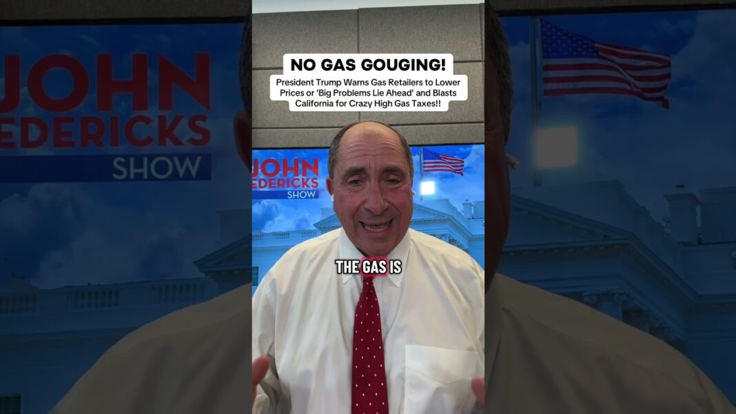 NO GAS GOUGING: President Trump Warns Gas Retailers to Lower Prices or ‘Big Problems Lie Ahead’